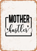 Mother Hustler  - Metal Sign