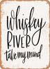 Whiskey River  - Metal Sign