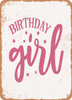 Birthday Girl - 8  - Metal Sign