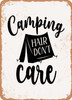 Camping Hair Don't Care 2  - Metal Sign