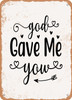 God Gave Me You - 2  - Metal Sign