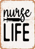 Nurse Life9  - Metal Sign