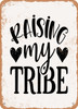 Raising My Crew - 2  - Metal Sign