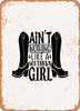 Ain't Nothing Like a Southern Girl  - Metal Sign