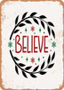 Believe - 5  - Metal Sign