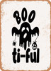 Boo Ti Ful  - Metal Sign