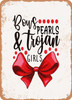 Bows Pearls and Trojan Girls  - Metal Sign