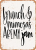 Brunch and Mimosas  - Metal Sign