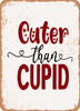 Cuter Than Cupid - 3  - Metal Sign