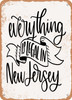 Everything is Legal In New Jersey  - Metal Sign