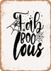 Fab Boo Lous - 2  - Metal Sign