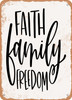 Faith Family Freedom  - Metal Sign