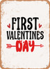 First Valentines Day  - Metal Sign First Valentines Day  - Metal Sign