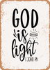 God is Light John  - Metal Sign