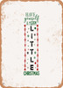 Have Yourself a Merry Little Christmas - 2  - Metal Sign