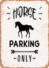 Horse Parking Only - 2  - Metal Sign