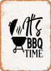 It's BBQ Time 2  - Metal Sign