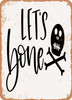 Lets Bone - 2  - Metal Sign