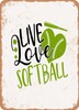 Live Love Softball  - Metal Sign