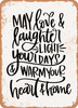 May Love and Laughter Light Your Days  - Metal Sign