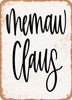 Memaw Claus  - Metal Sign