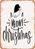 Meowy Christmas  - Metal Sign