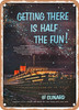 1954 Getting There Is Half the Fun Go Cunard 2 Vintage Ad - Metal Sign