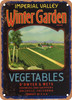 Winter Garden Imperial Valley Vegetables  - Rusty Look Metal Sign