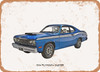 1974 Plymouth Duster Pencil Sketch - Rusty Look Metal Sign