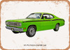 1971 Plymouth Duster 340 Oil Painting - Rusty Look Metal Sign