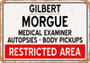 Morgue of Gilbert for Halloween  - Metal Sign