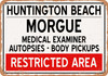 Morgue of Huntington Beach for Halloween  - Metal Sign