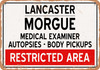 Morgue of Lancaster for Halloween  - Metal Sign