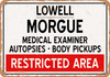 Morgue of Lowell for Halloween  - Metal Sign