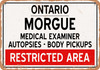 Morgue of Ontario for Halloween  - Metal Sign
