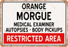 Morgue of Orange for Halloween  - Metal Sign