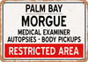 Morgue of Palm Bay for Halloween  - Metal Sign