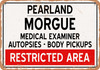 Morgue of Pearland for Halloween  - Metal Sign