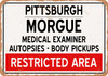 Morgue of Pittsburgh for Halloween  - Metal Sign