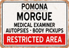 Morgue of Pomona for Halloween  - Metal Sign