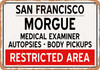 Morgue of San Francisco for Halloween  - Metal Sign