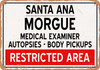 Morgue of Santa Ana for Halloween  - Metal Sign