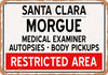 Morgue of Santa Clara for Halloween  - Metal Sign