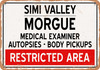 Morgue of Simi Valley for Halloween  - Metal Sign