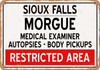 Morgue of Sioux Falls for Halloween  - Metal Sign