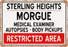 Morgue of Sterling Heights for Halloween  - Metal Sign