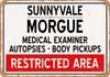 Morgue of Sunnyvale for Halloween  - Metal Sign