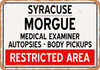 Morgue of Syracuse for Halloween  - Metal Sign