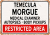 Morgue of Temecula for Halloween  - Metal Sign