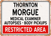 Morgue of Thornton for Halloween  - Metal Sign